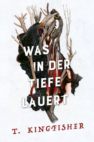 Cover: Was in der Tiefe lauert von T. Kingfisher