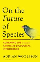 On the Future of Species Authoring Life by Means of Artificial Biological Intelligence