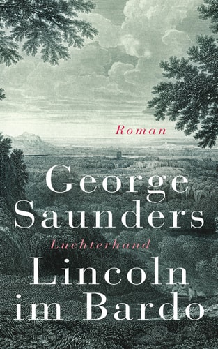 Cover: Lincoln im Bardo Roman von George Saunders