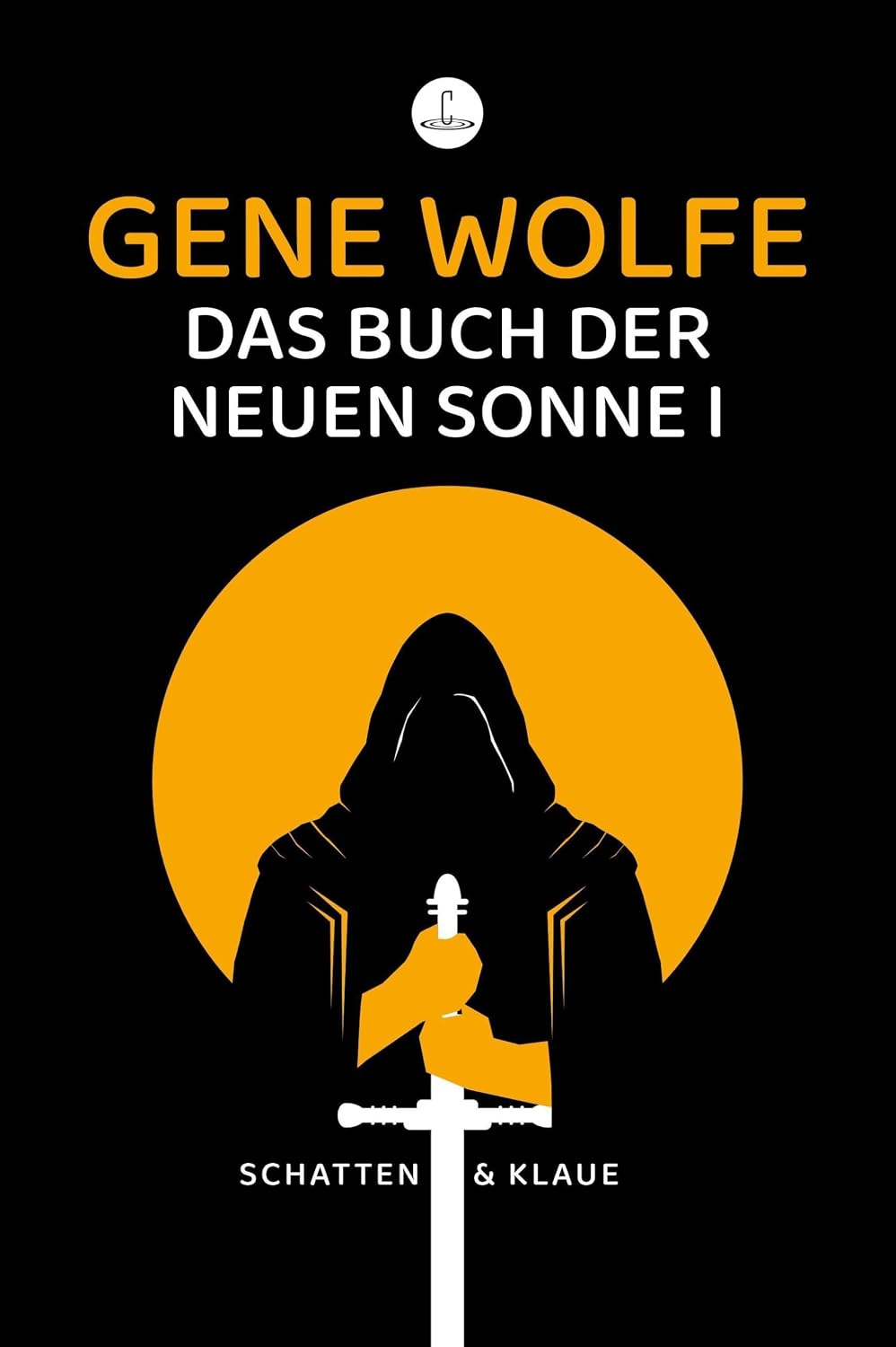 Das Buch der neuen Sonne 1 & 2 - Der Schatten des Folterers & Die Klaue des Schlichters in einem Band