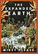 The Expanded Earth: Prepare to See the World as You've Never Seen It Before