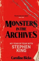 Monsters in the Archives: My Year of Fear with Stephen King