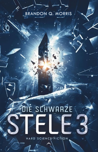Cover: Die schwarze Stele 3 Hard Science Fiction von Brandon Q. Morris