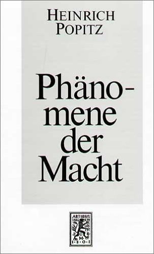 Cover: Phanomene Der Macht: Autoritat - Herrschaft - Gewalt - Technik (German Edition) von Heinrich Popitz